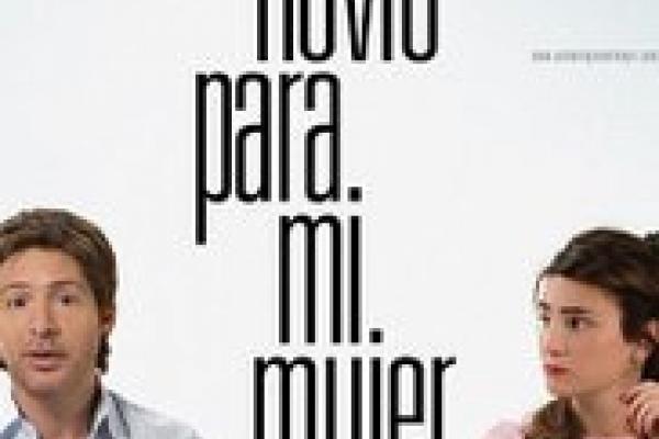 Film poster for the Latin American romantic comedy Un Novio Para Mi Mujer