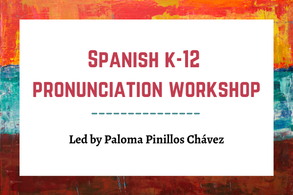 Spanish K-12 Pronunciation Workshop | Center for Latin American ...
