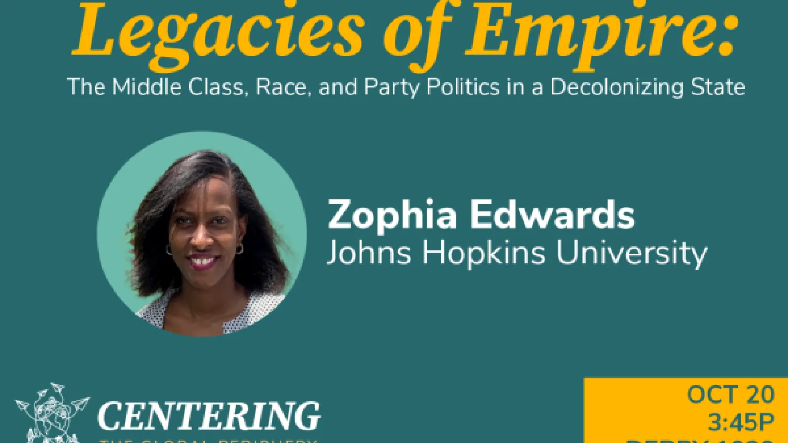 "Legacies of Empire: The Middle Class, Race, and Party Politics in a Decolonizing State" flyer