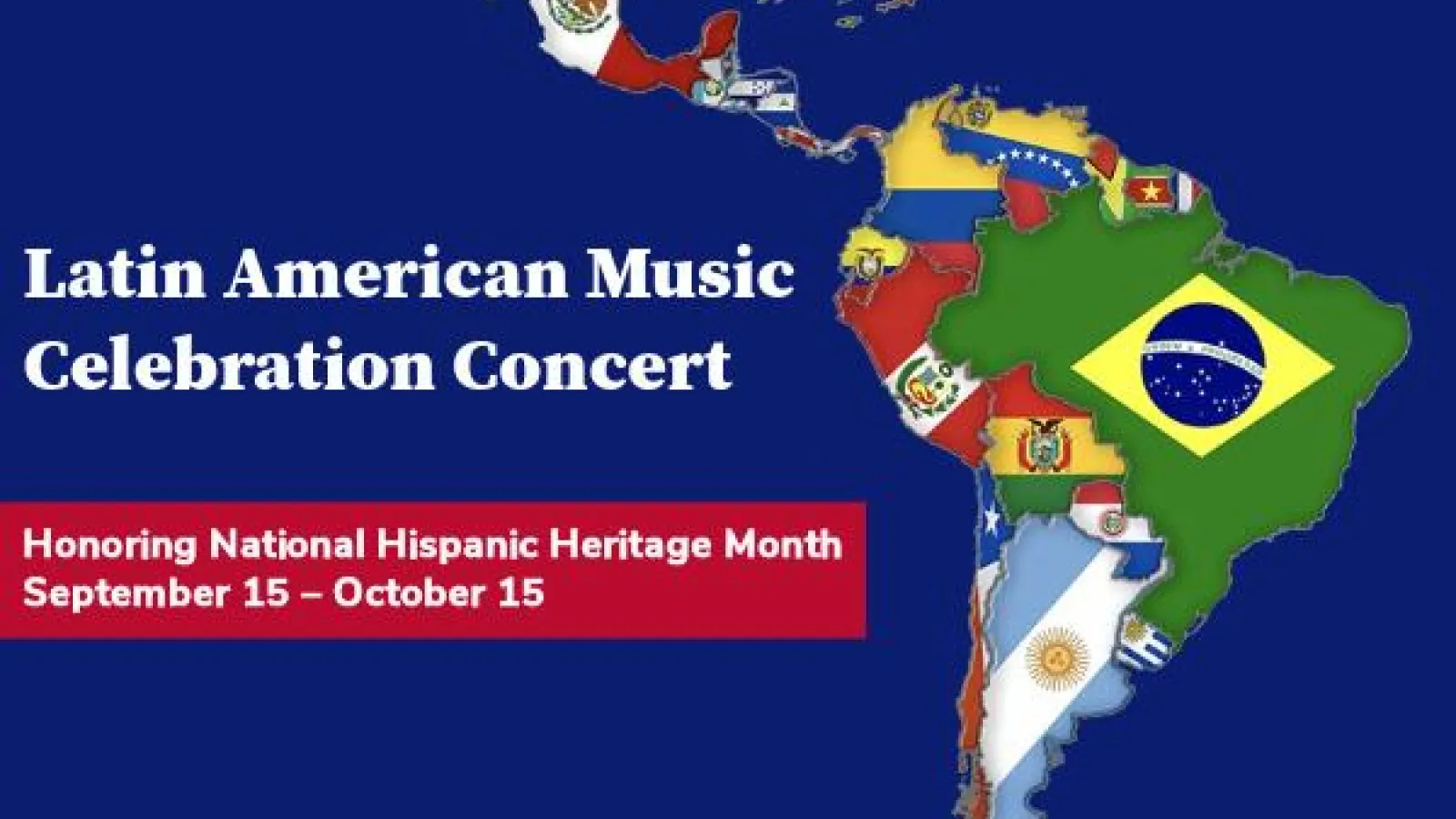 Latin American Music Celebration Concert Honoring National Hispanic Heritage Month September 15 - October 15