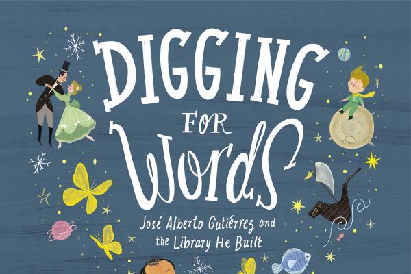Digging for Words: José Alberto Gutiérrez and the Library He Built (Schwartz & Wade, 2020)