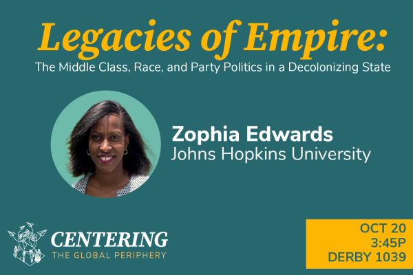 "Legacies of Empire: The Middle Class, Race, and Party Politics in a Decolonizing State" flyer